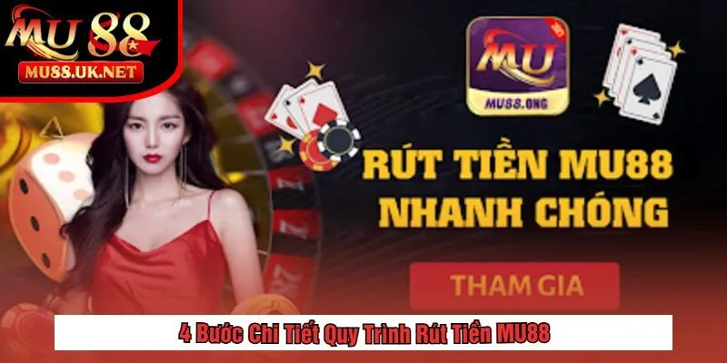 4 Bước Chi Tiết Quy Trình Rút Tiền MU88