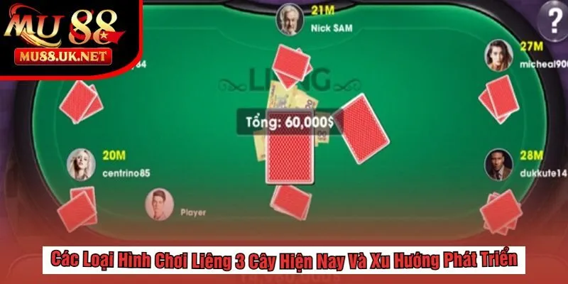 Các Loại Hình Chơi Liêng 3 Cây Hiện Nay Và Xu Hướng Phát Triển