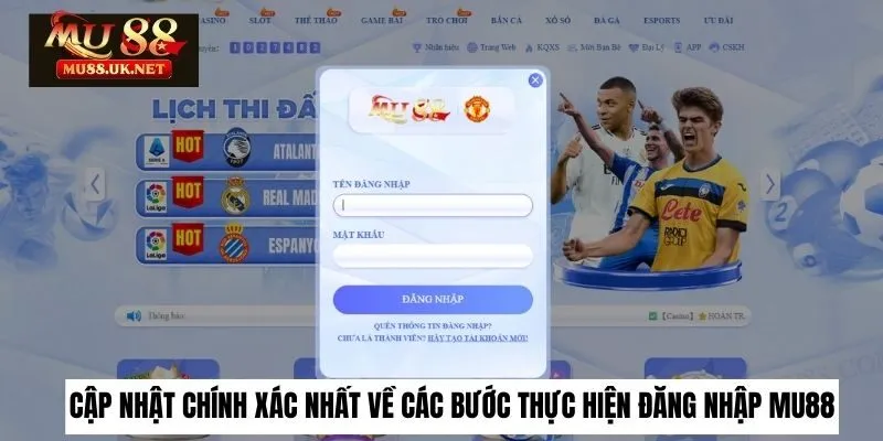 Cập nhật chính xác nhất về các bước thực hiện đăng nhập Mu88