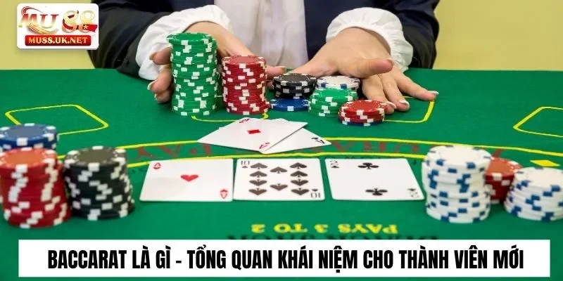 Baccarat là gì - Tổng quan khái niệm cho thành viên mới