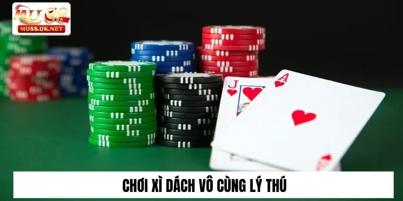 Chơi xì dách vô cùng lý thú